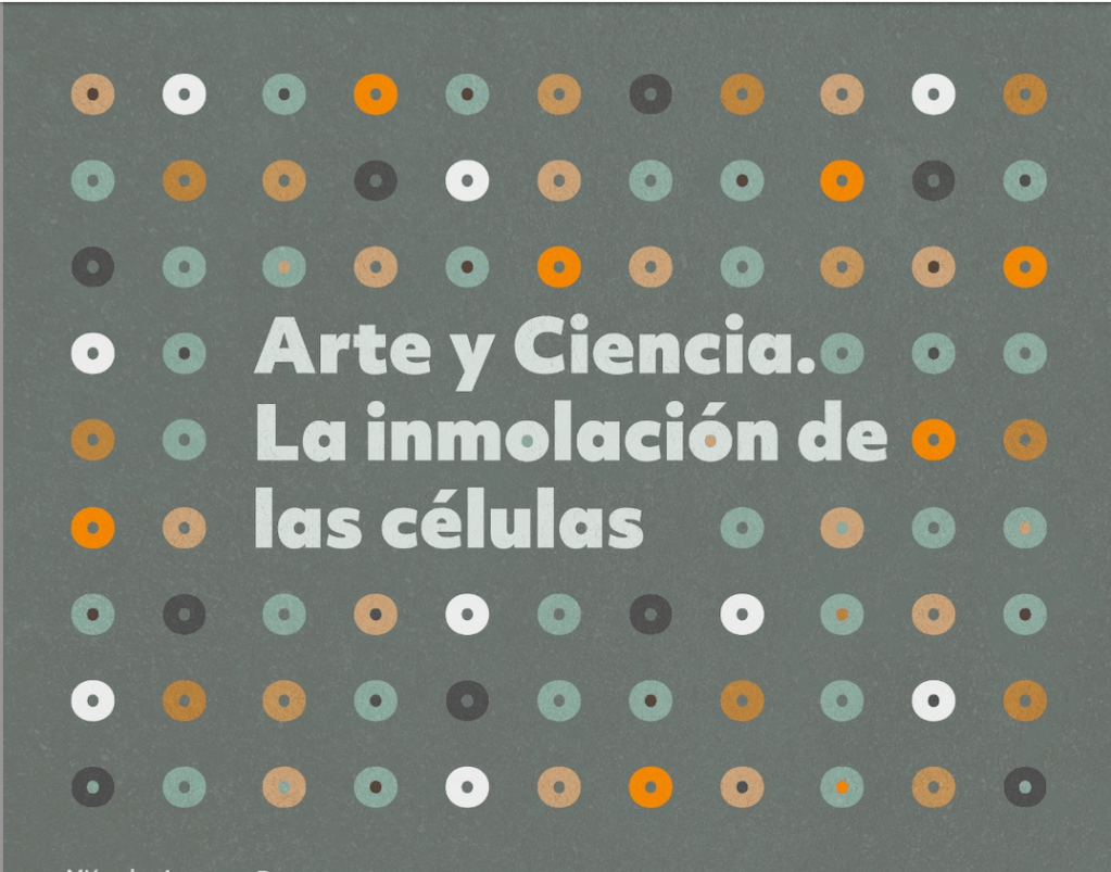 El MUNCYT de A Coruña acoge el coloquio “Arte y Ciencia: la inmolación de las&nbsp;células”